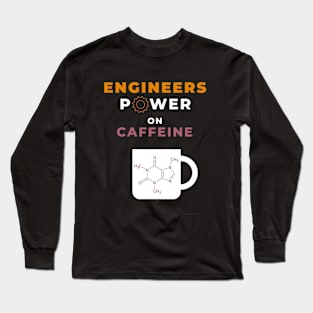 Engineer Power on Caffeine Long Sleeve T-Shirt